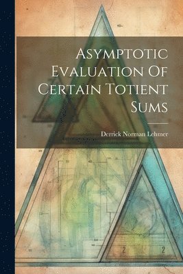 Asymptotic Evaluation Of Certain Totient Sums 1