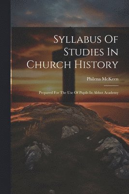 Syllabus Of Studies In Church History