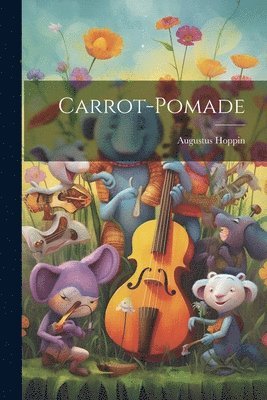 Augustus Hoppin - Carrot-pomade, Häftad