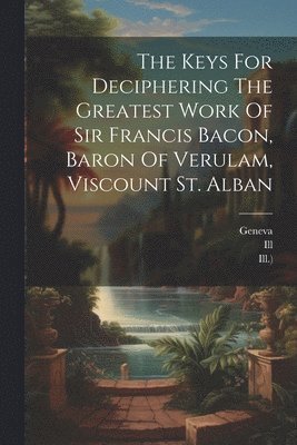 Riverbank Laboratories, Geneva, Ill, Riverbank laboratories - Keys For Deciphering The Greatest Work Of Sir Francis Bacon, Baron Of Verulam, Viscount St. Alban, Häftad