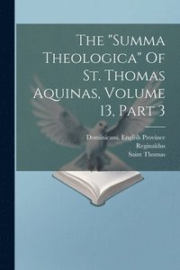 bokomslag "summa Theologica" Of St. Thomas Aquinas, Volume 13, Part 3