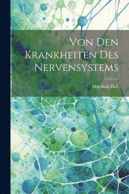 bokomslag Von den Krankheiten des Nervensystems