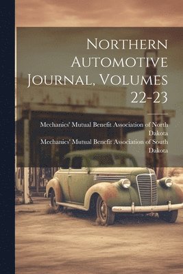 Northern Automotive Journal, Volumes 22-23 1