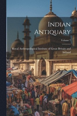 bokomslag Indian Antiquary; Volume 7