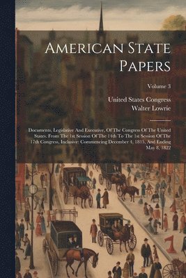 Walter Lowrie, United States Congress - American State Papers, Häftad