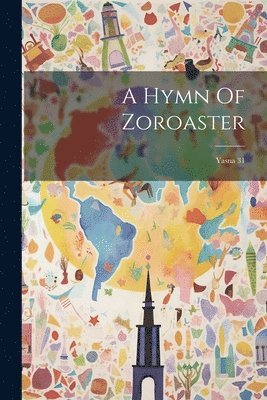 A Hymn Of Zoroaster 1