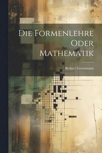 bokomslag Die Formenlehre Oder Mathematik