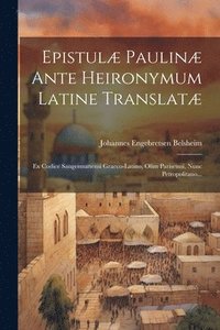 bokomslag Epistul Paulin Ante Heironymum Latine Translat