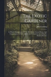 bokomslag The Exotic Gardener