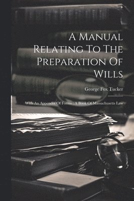 A Manual Relating To The Preparation Of Wills 1