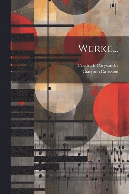 Giacomo Carissimi, Friedrich Chrysander - Werke..., Häftad