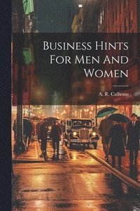 bokomslag Business Hints For Men And Women