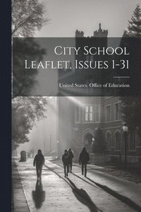 bokomslag City School Leaflet, Issues 1-31