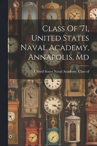 bokomslag Class Of '71, United States Naval Academy, Annapolis, Md
