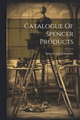 Catalogue Of Spencer Products 1