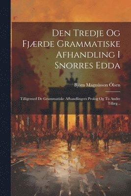 bokomslag Den Tredje Og Fjærde Grammatiske Afhandling I Snorres Edda