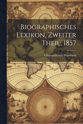 bokomslag Biographisches Lexikon, Zweiter Theil, 1857