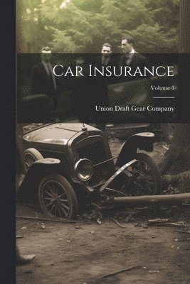 Car Insurance; Volume 3 1