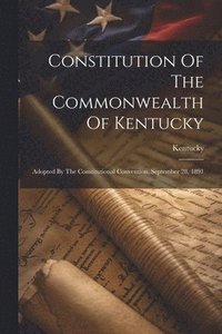 bokomslag Constitution Of The Commonwealth Of Kentucky