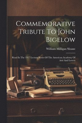 bokomslag Commemorative Tribute To John Bigelow