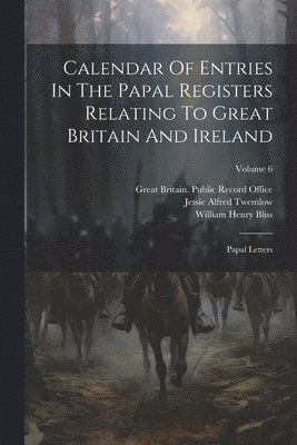 Calendar Of Entries In The Papal Registers Relating To Great Britain And Ireland 1