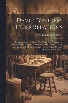 David D'angers Et Ses Relations 1