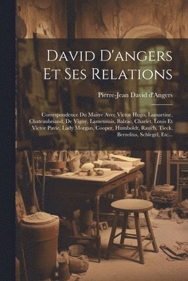 David D'angers Et Ses Relations