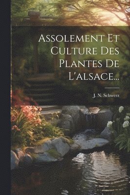 Assolement Et Culture Des Plantes De L'alsace...