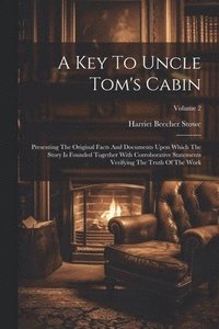 bokomslag A Key To Uncle Tom's Cabin