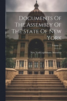 bokomslag Documents Of The Assembly Of The State Of New York; Volume 14