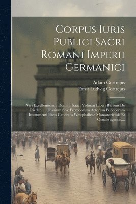 bokomslag Corpus Iuris Publici Sacri Romani Imperii Germanici