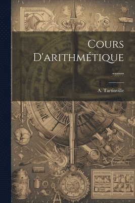 bokomslag Cours D'arithmétique ......