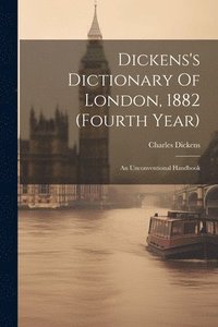 bokomslag Dickens's Dictionary Of London, 1882 (fourth Year)