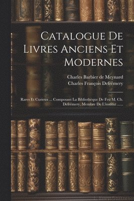 Catalogue De Livres Anciens Et Modernes 1