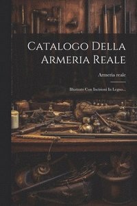 bokomslag Catalogo Della Armeria Reale