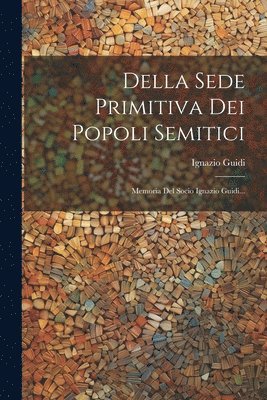 Della Sede Primitiva Dei Popoli Semitici
