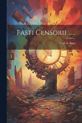 Carl de Boor - Fasti Censorii ......, Häftad