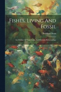 bokomslag Fishes, Living And Fossil