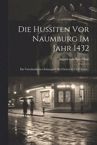 bokomslag Die Hussiten Vor Naumburg Im Jahr 1432