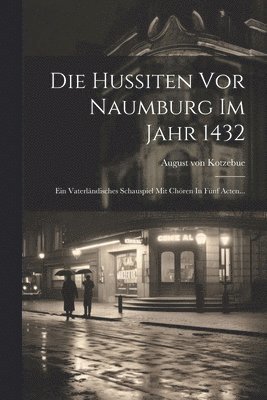 bokomslag Die Hussiten Vor Naumburg Im Jahr 1432