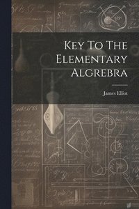 bokomslag Key To The Elementary Algrebra