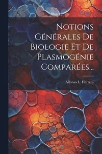 bokomslag Notions Gnrales De Biologie Et De Plasmognie Compares...