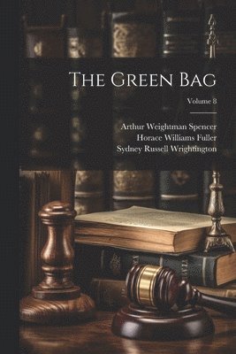 The Green Bag; Volume 8 1