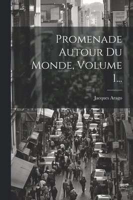 bokomslag Promenade Autour Du Monde, Volume 1...