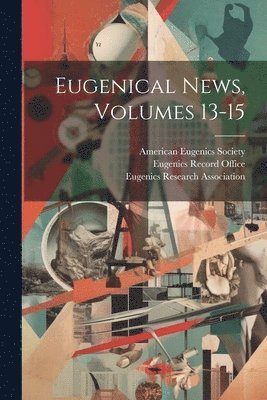 bokomslag Eugenical News, Volumes 13-15