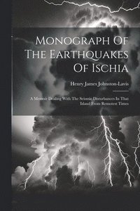 bokomslag Monograph Of The Earthquakes Of Ischia