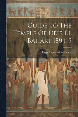 Guide To The Temple Of Deir El Bahari, 1894-5 1