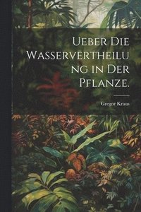 bokomslag Ueber die Wasservertheilung in der Pflanze.