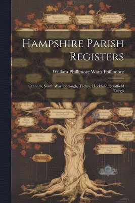 William Phillimore Watts Phillimore - Hampshire Parish Registers, Häftad