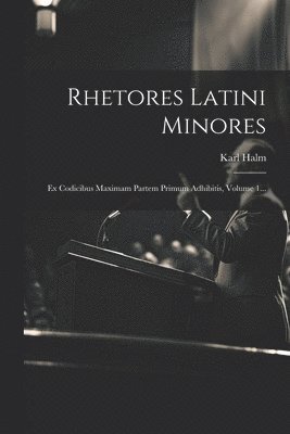 Karl Halm - Rhetores Latini Minores, Häftad